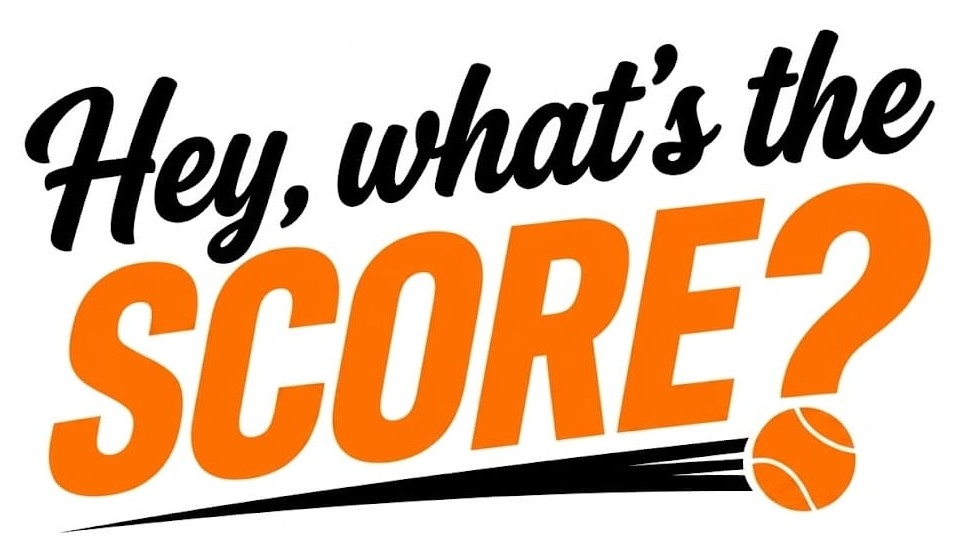 Hey, what's the score?